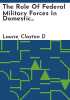 The_role_of_federal_military_forces_in_domestic_disorders__1877-1945