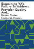 Examining_VA_s_failure_to_address_provider_quality_and_safety_concerns