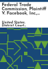 Federal_Trade_Commission__plaintiff_v__Facebook__Inc___defendant