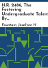 H_R__2486__the_Fostering_Undergraduate_Talent_by_Unlocking_Resources_for_Education_Act__the__FUTURE_Act__