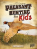 Pheasant_Hunting_for_Kids