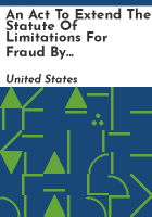 An_Act_to_Extend_the_Statute_of_Limitations_for_Fraud_by_Borrowers_under_Certain_COVID-19_Economic_Injury_Disaster_Loan_Programs_of_the_Small_Business_Administration__and_for_Other_Purposes