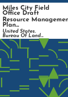 Miles_City_Field_Office_draft_resource_management_plan_and_environmental_impact_statement